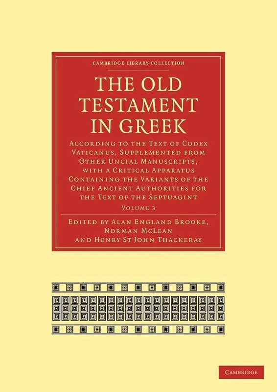The Old Testament in Greek: According to the Text of Codex Vaticanus, Supplemented from Other Uncial Manuscripts, with a Critical Apparatus Containing ... Library Collection - Biblical Studies)