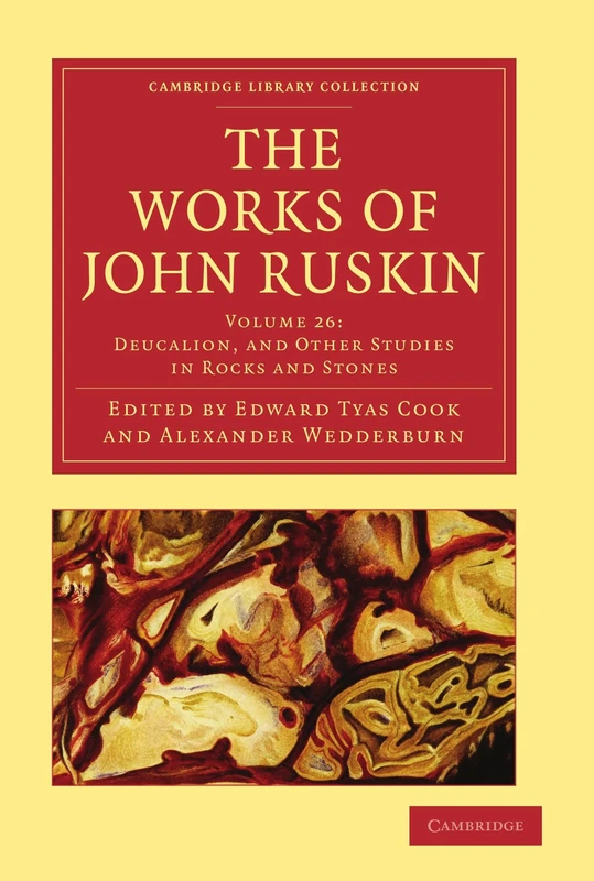 The Works of John Ruskin (Cambridge Library Collection - Literary Studies) (Volume 26): Deucalion (Cambridge Library Collection - Works of John Ruskin)