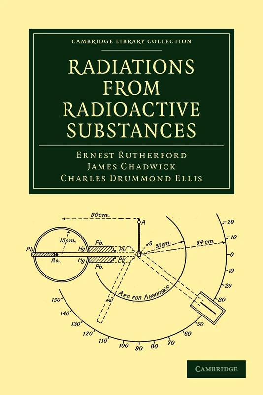 Radiations from Radioactive Substances (Cambridge Library Collection - Physical Sciences)