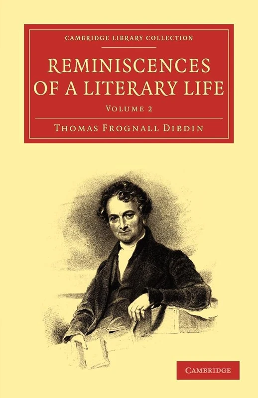 Reminiscences of a Literary Life: Volume 2 (Cambridge Library Collection - History of Printing, Publishing and Libraries)