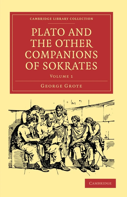 Plato and the Other Companions of Sokrates: Volume 1 (Cambridge Library Collection - Classics) - Image 1