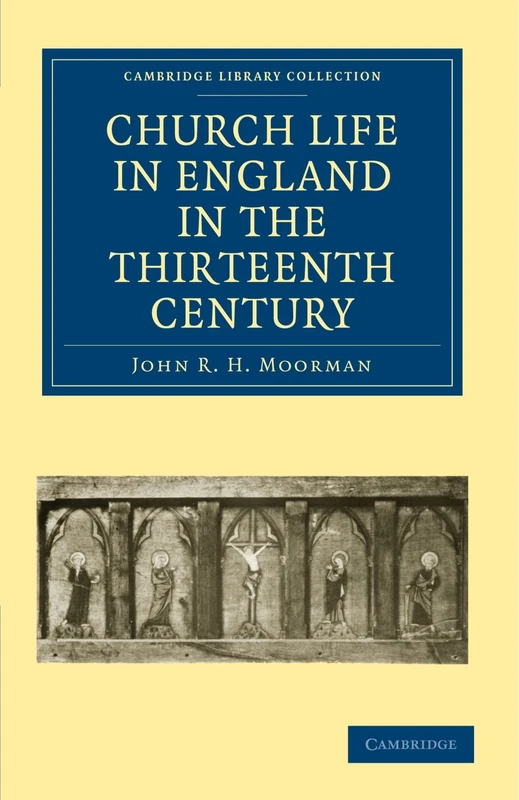 Church Life in England in the Thirteenth Century (Cambridge Library Collection - Medieval History)