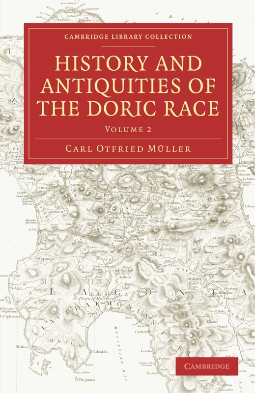 History and Antiquities of the Doric Race Volume 2 (Cambridge Library Collection - Classics)