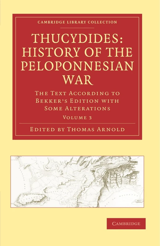 Thucydides: History of the Peloponnesian War: The Text According to Bekker's Edition with Some Alterations Volume 3 (Cambridge Library Collection - Classics)