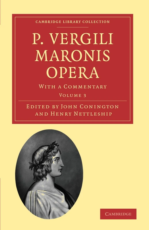 P. Vergili Maronis Opera: With a Commentary Volume 3 (Cambridge Library Collection - Classics)