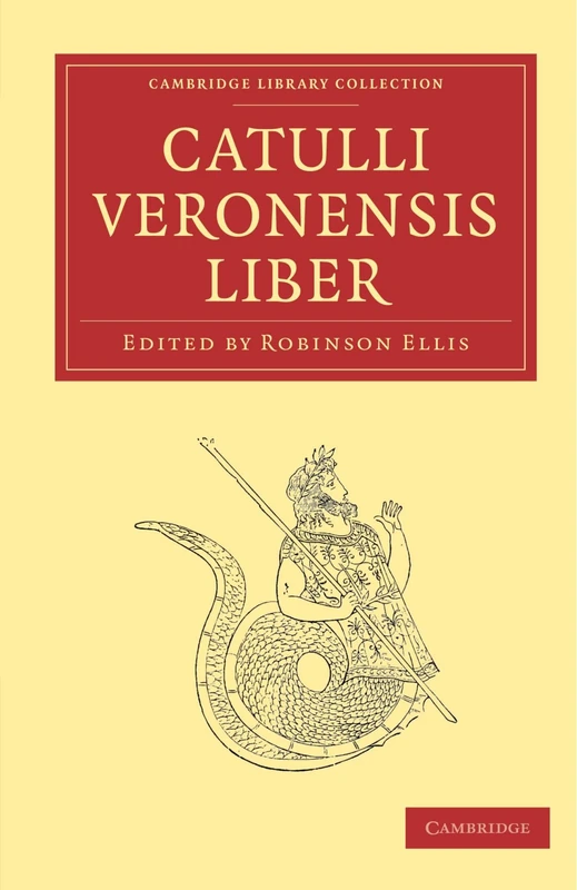 Catulli Veronensis Liber (Cambridge Library Collection - Classics)