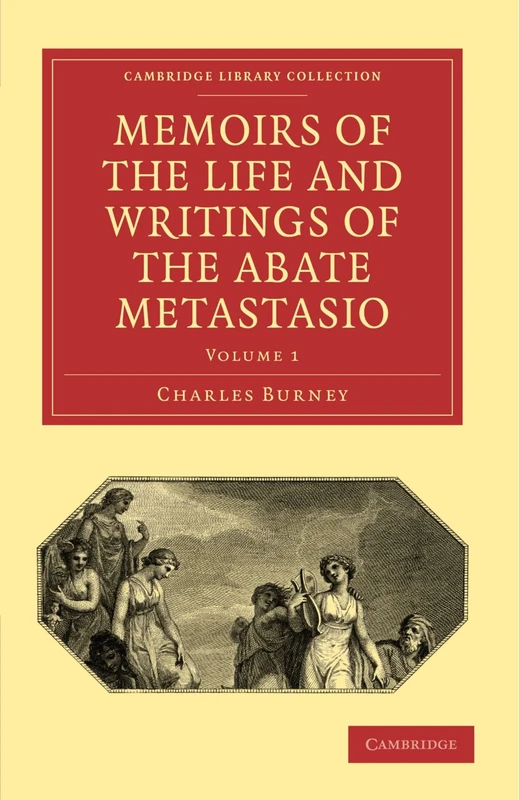 Memoirs of the Life and Writings of the Abate Metastasio: Volume 1: In which are Incorporated, Translations of his Principal Letters (Cambridge Library Collection - Music) - Image 1