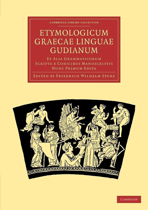 Etymologicum Graecae Linguae Gudianum: Et Alia Grammaticorum Scripta E Codicibus Manuscriptis Nunc Primum Edita (Cambridge Library Collection - Classics) - Image 1