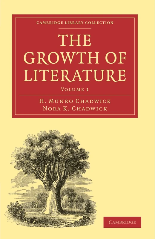 The Growth of Literature: Volume 1 (Cambridge Library Collection - Literary Studies)