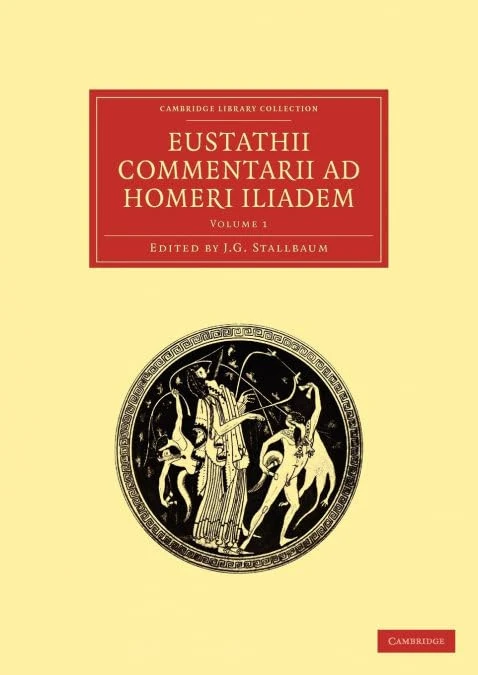Eustathii Commentarii ad Homeri Iliadem: Volume 1 (Cambridge Library Collection - Classics)