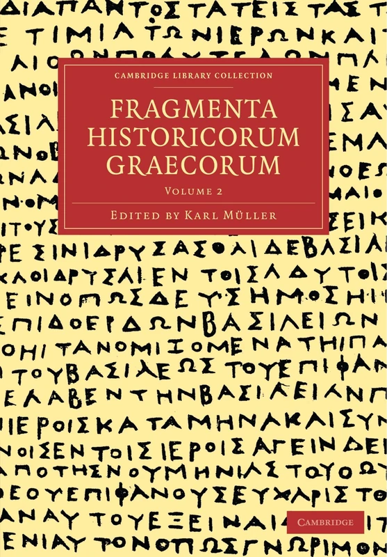 Fragmenta Historicorum Graecorum: Volume 2 (Cambridge Library Collection - Classics)