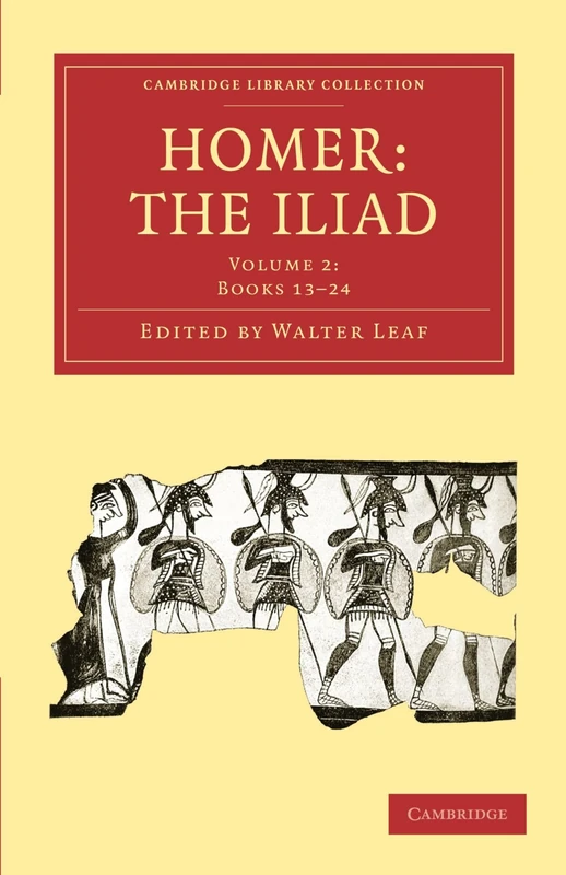 Homer, the Iliad: Volume 2 (Cambridge Library Collection - Classics)