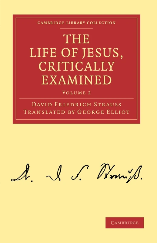 The Life of Jesus, Critically Examined: Volume 2 (Cambridge Library Collection - Religion)