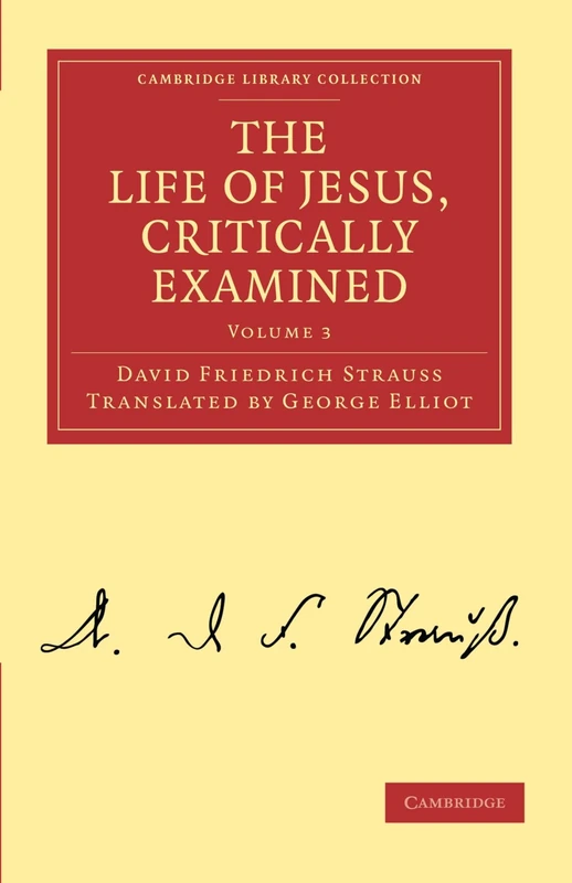 The Life of Jesus, Critically Examined: Volume 3 (Cambridge Library Collection - Religion)