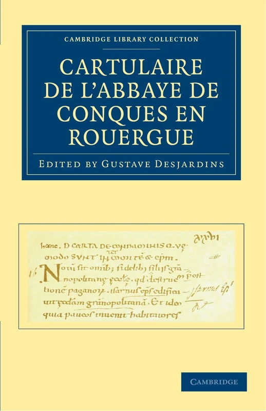 Cartulaire de l'Abbaye de Conques en Rouergue (Cambridge Library Collection - Medieval History)