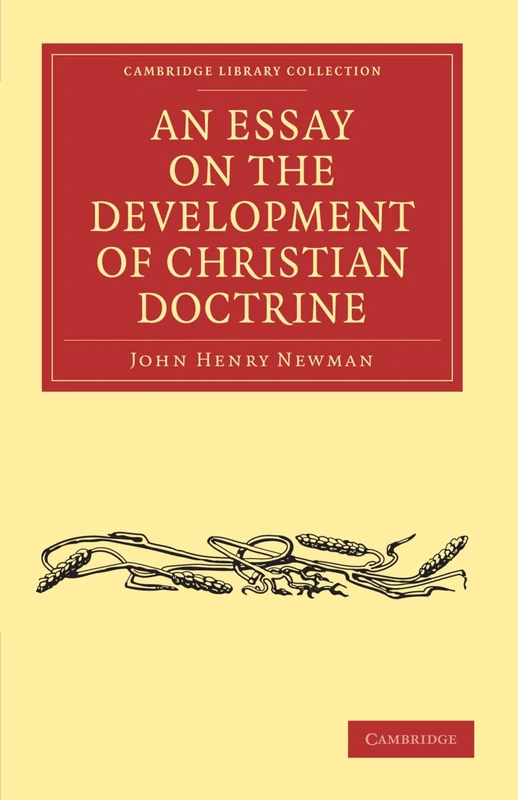 An Essay on the Development of Christian Doctrine (Cambridge Library Collection - Religion)