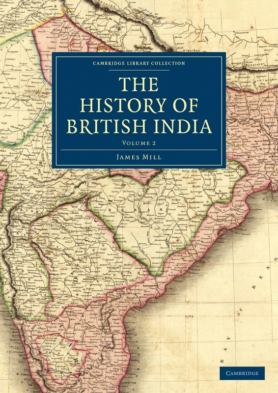 The History of British India: Volume 2 (Cambridge Library Collection - South Asian History)