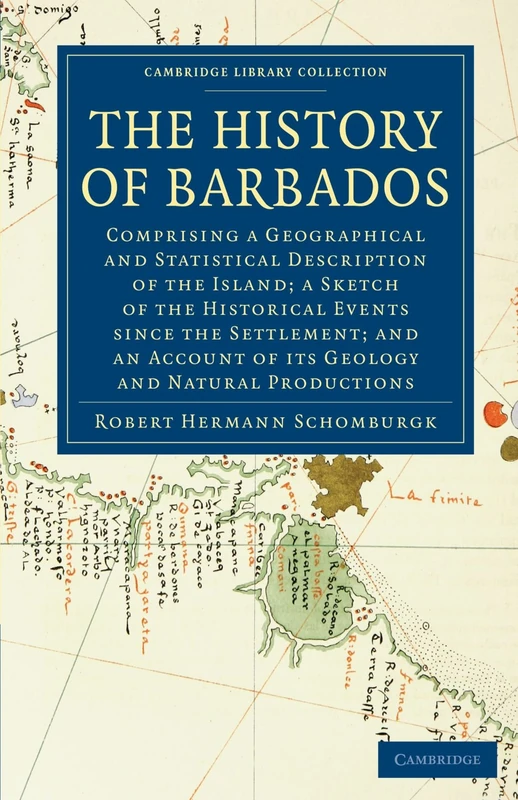 The History of Barbados: Comprising a Geographical and Statistical Description of the Island; a Sketch of the Historical Events since the Settlement; ... Library Collection - Latin American Studies)