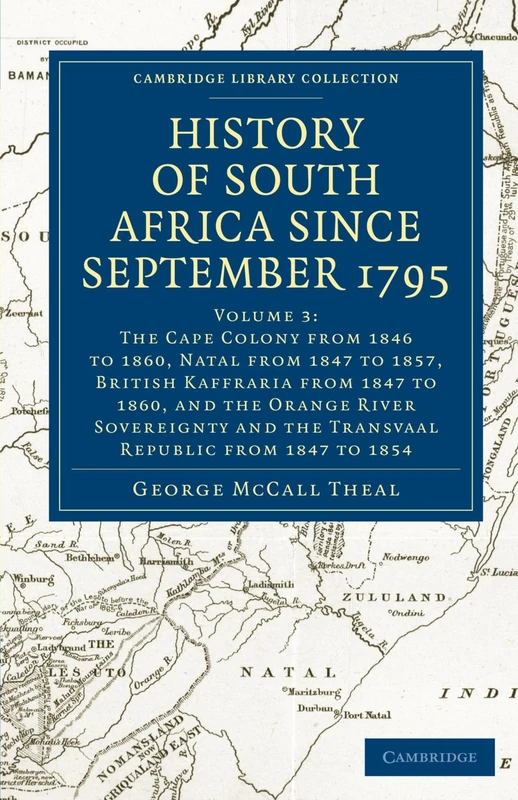 History of South Africa Since September 1795: Volume 3 (Cambridge Library Collection - African Studies)