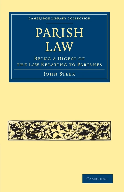 Parish Law: Being a Digest of the Law Relating to Parishes (Cambridge Library Collection - British and Irish History, 19th Century) - Image 1