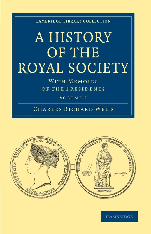 A History of the Royal Society: With Memoirs of the Presidents Volume 2 (Cambridge Library Collection - Physical Sciences)