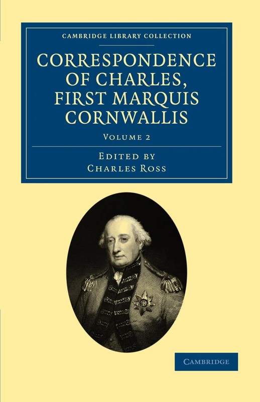 Correspondence of Charles, First Marquis Cornwallis, Volume 2 (Cambridge Library Collection - South Asian History)