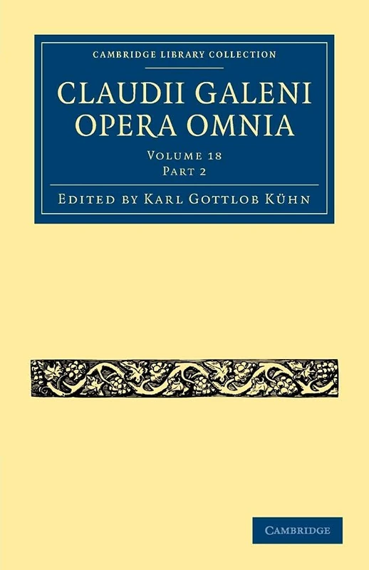 Claudii Galeni Opera Omnia: Part 2 (Cambridge Library Collection - Classics)