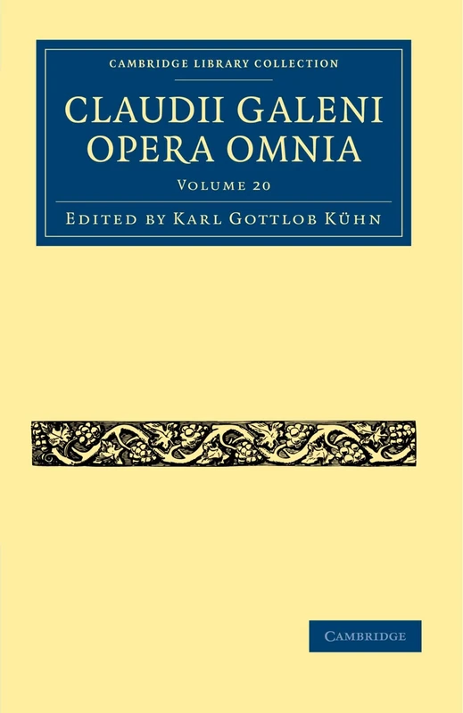Claudii Galeni Opera Omnia: Volume 20 (Cambridge Library Collection - Classics)