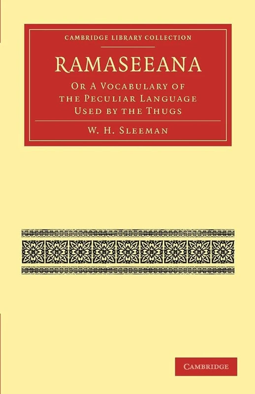 Ramaseeana: Or a Vocabulary of the Peculiar Language Used by the Thugs (Cambridge Library Collection - Linguistics) - Image 1