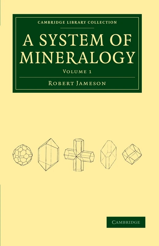 A System of Mineralogy: Volume 1 (Cambridge Library Collection - Earth Science) - Image 1