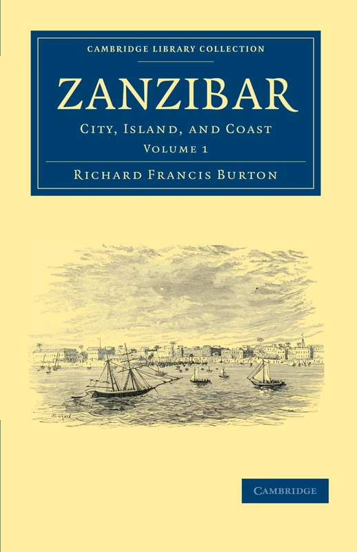 Zanzibar: City, Island, and Coast Volume 1 (Cambridge Library Collection - African Studies)