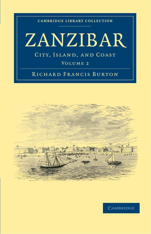 Zanzibar: City, Island, and Coast: Volume 2 (Cambridge Library Collection - African Studies)