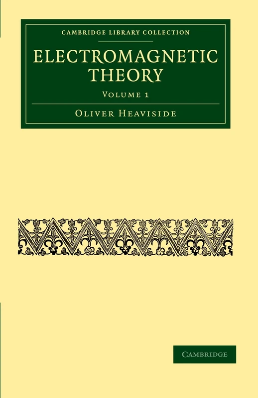 Electromagnetic Theory: Volume 1 (Cambridge Library Collection - Technology)