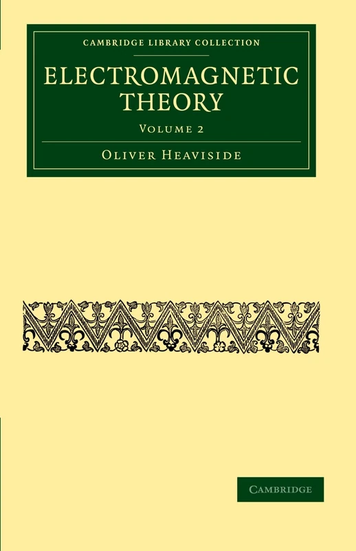 Electromagnetic Theory: Volume 2 (Cambridge Library Collection - Technology)
