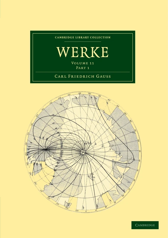 Werke: Volume 11, Part 1 (Cambridge Library Collection - Mathematics)