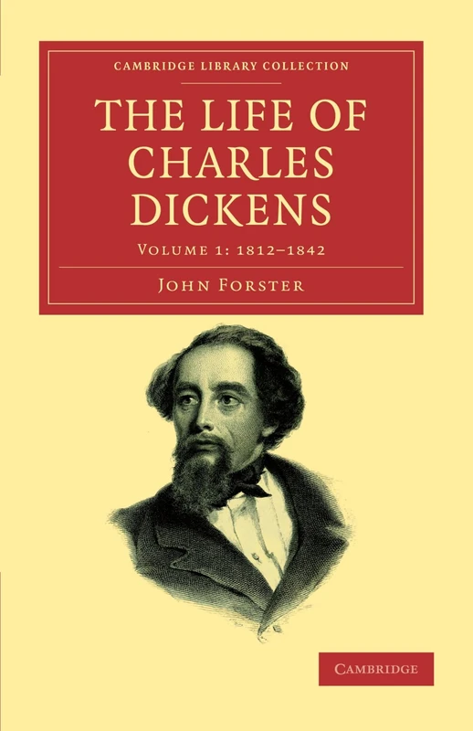 The Life of Charles Dickens: Volume 1: 1812-1842 (Cambridge Library Collection - Literary Studies) - Image 1