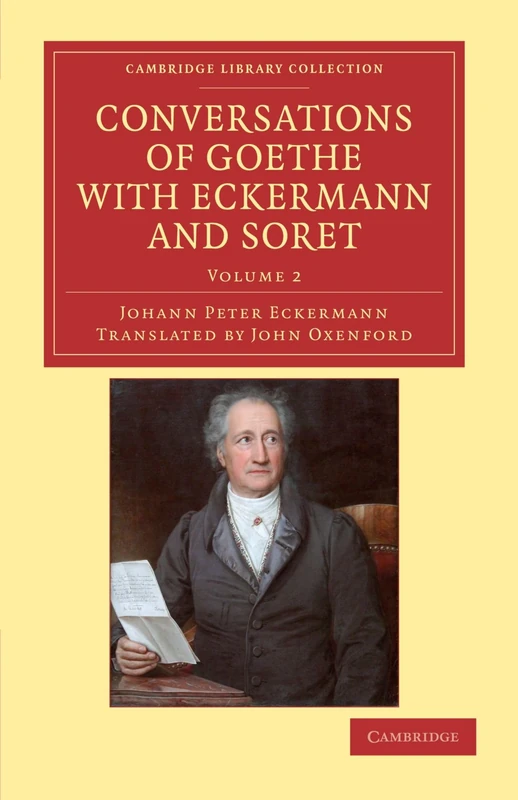 Conversations of Goethe with Eckermann and Soret: Volume 2 (Cambridge Library Collection - Philosophy)