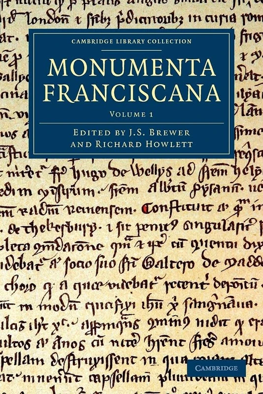 Monumenta Franciscana: Volume 1 (Cambridge Library Collection - Rolls)