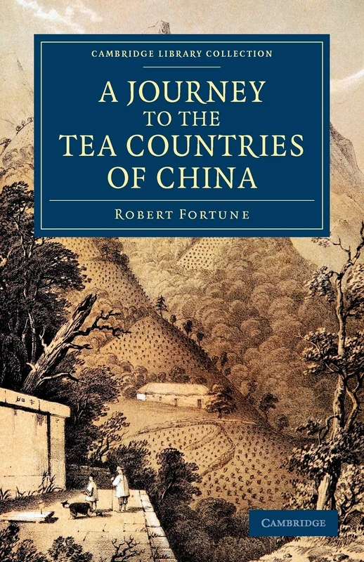 A Journey to the Tea Countries of China: Including Sung-Lo and the Bohea Hills; with a Short Notice of the East India Company's Tea Plantations in the ... Collection - Travel and Exploration in Asia) - Image 1