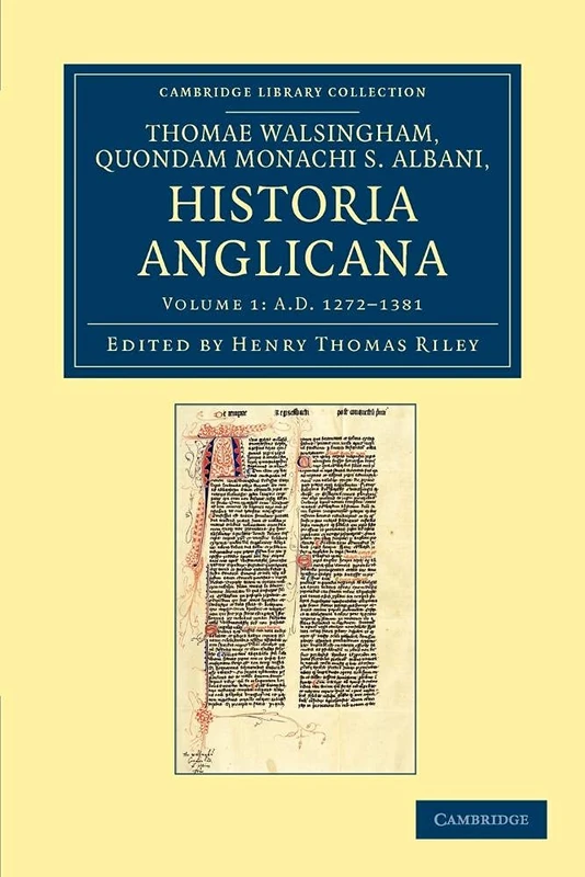 Thomae Walsingham, quondam monachi S. Albani, historia Anglicana: Volume 1 (Cambridge Library Collection - Rolls)