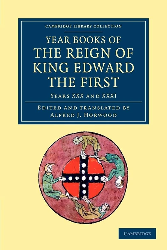 Year Books of the Reign of King Edward the First: Volume 3 (Cambridge Library Collection - Rolls)