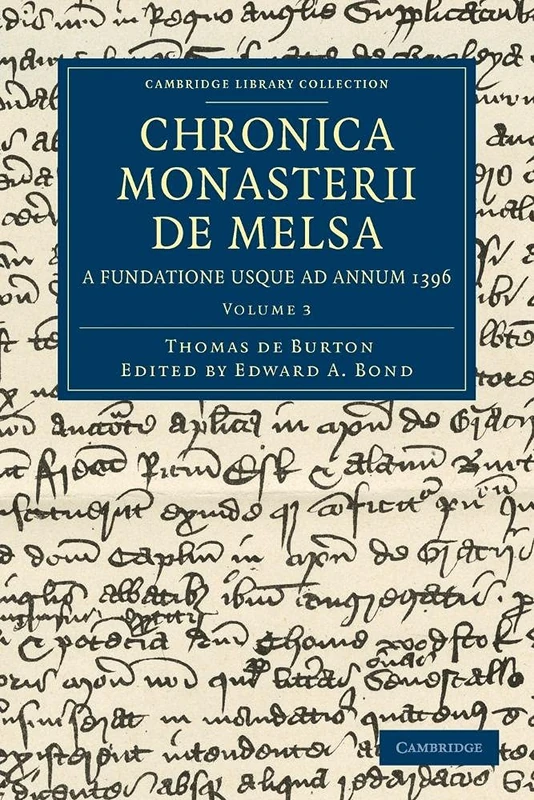Chronica Monasterii de Melsa, a Fundatione usque ad Annum 1396: Volume 3 (Cambridge Library Collection - Rolls)
