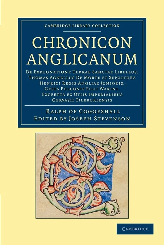 Chronicon Anglicanum: De expugnatione Terrae Sanctae libellus. Thomas Agnellus de morte et sepultura Henrici Regis Angliae Junioris. Gesta Fulconis ... (Cambridge Library Collection - Rolls) - Image 1