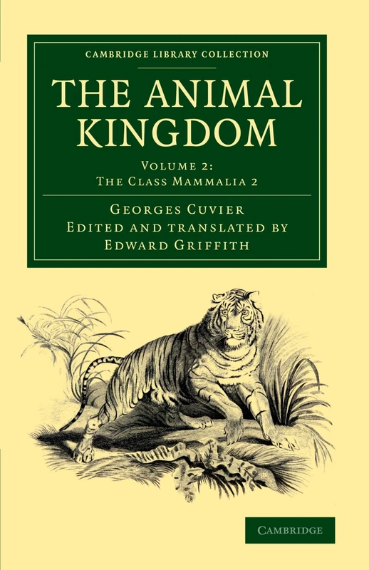 The Animal Kingdom: Volume 2: The Class Mammalia 2: Arranged in Conformity with its Organization (Cambridge Library Collection - Zoology)