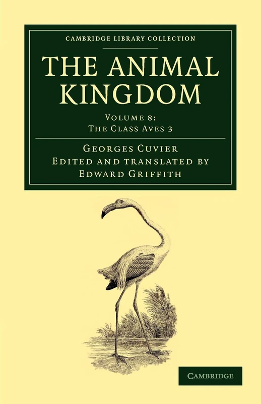 The Animal Kingdom: Volume 8: The Class Eves 3: Arranged in Conformity with its Organization (Cambridge Library Collection - Zoology)