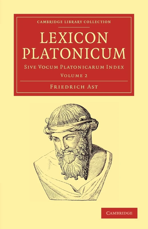 Lexicon Platonicum: Sive vocum Platonicarum index: Volume 2 (Cambridge Library Collection - Classics)