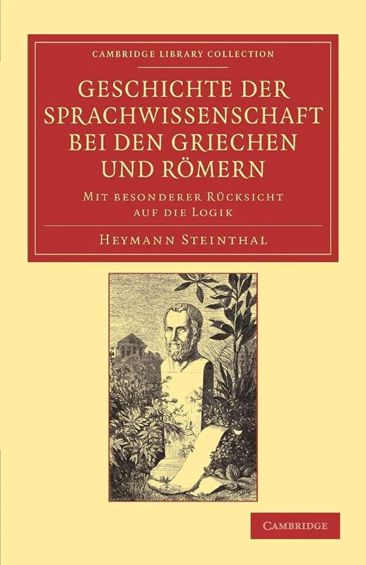 Geschichte der Sprachwissenschaft bei den Griechen und Romern: Mit Besonderer Rücksicht Auf Die Logik (Cambridge Library Collection - Linguistics) - Image 1