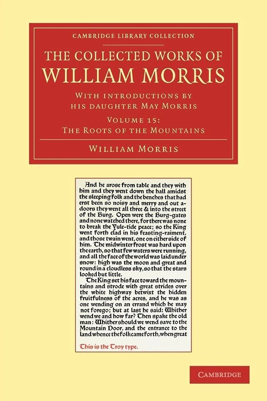 The Collected Works of William Morris (The roots of the Mountains): With Introductions by his Daughter May Morris, Volume 15 (Cambridge Library Collection - Literary Studies)