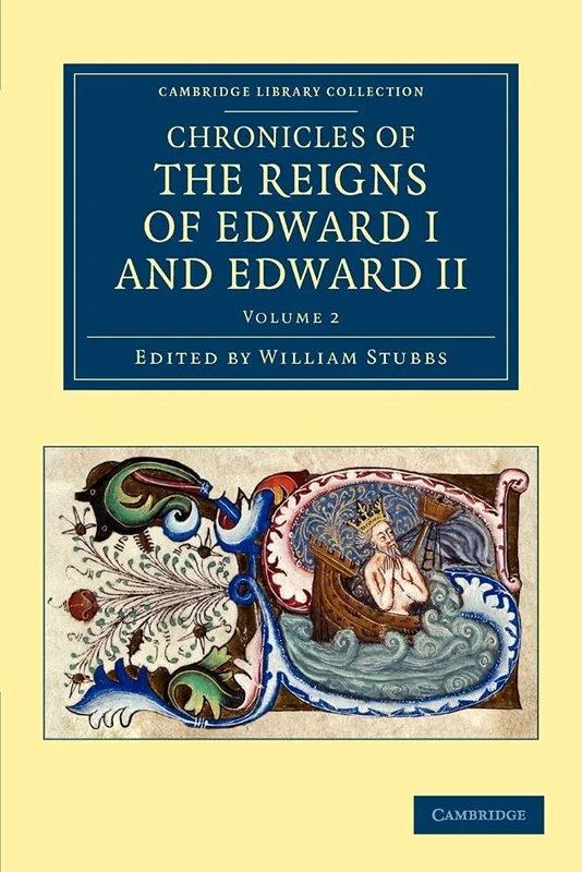 Chronicles of the Reigns of Edward I and Edward II: Volume 2 (Cambridge Library Collection - Rolls)