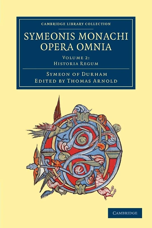 Symeonis Monachi Opera Omnia: Volume 2 (Cambridge Library Collection - Rolls)